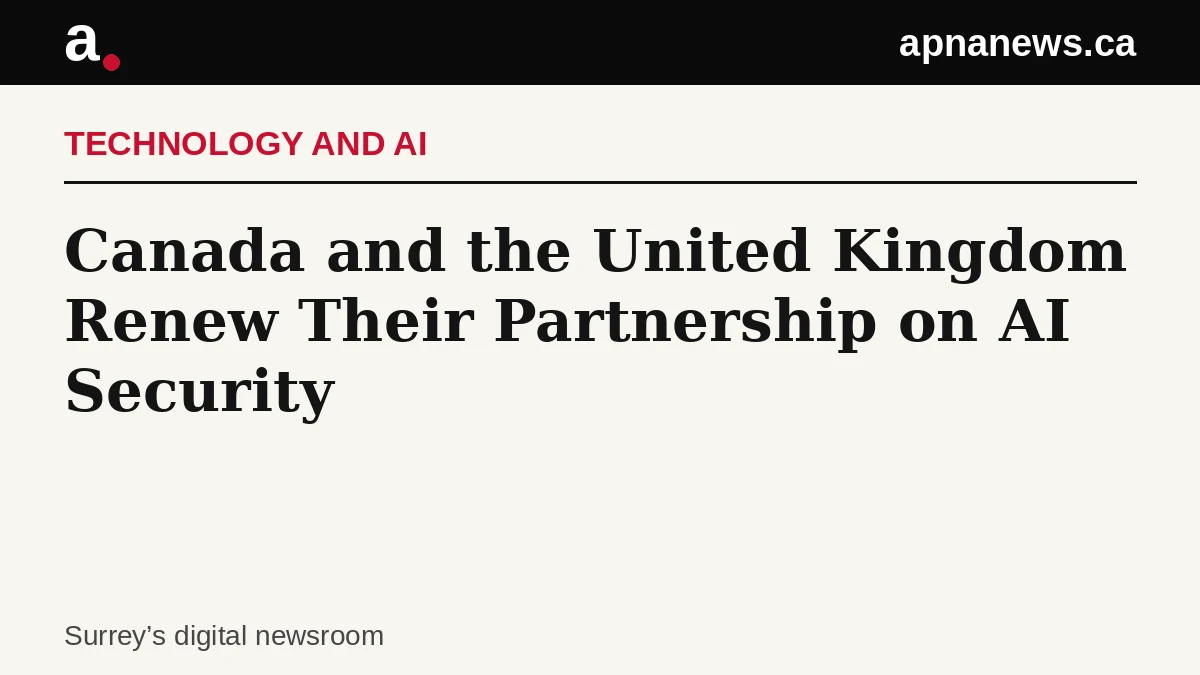 Headline card: Canada and the United Kingdom Renew Their Partnership on AI Security - Graphic: Apna News