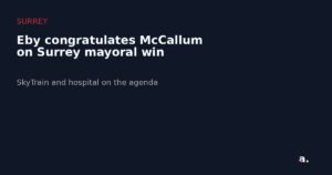 Eby congratulates McCallum on Surrey mayoral win graphic