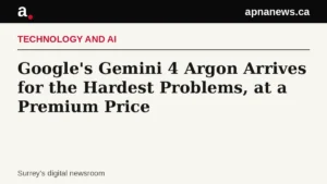Headline card: Google's Gemini 4 Argon Arrives for the Hardest Problems, at a Premium Price - Graphic: Apna News