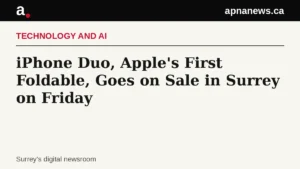 Headline card: iPhone Duo, Apple's First Foldable, Goes on Sale in Surrey on Friday - Graphic: Apna News