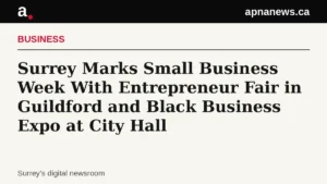 Headline card: Surrey Marks Small Business Week With Entrepreneur Fair in Guildford and Black Business Expo at City Hall - Graphic: Apna News
