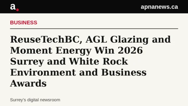 Headline card: ReuseTechBC, AGL Glazing and Moment Energy Win 2026 Surrey and White Rock Environment and Business Awards - Graphic: Apna News