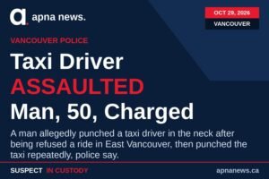 Apna News graphic: Taxi Driver Assaulted, Man 50 Charged, Vancouver